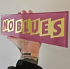 'No Blues' Gold Leaf Sign
