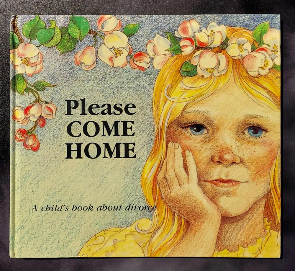 Please Come Home: A Child’s Book About Divorce, by Doris Sanford & Graci Evans