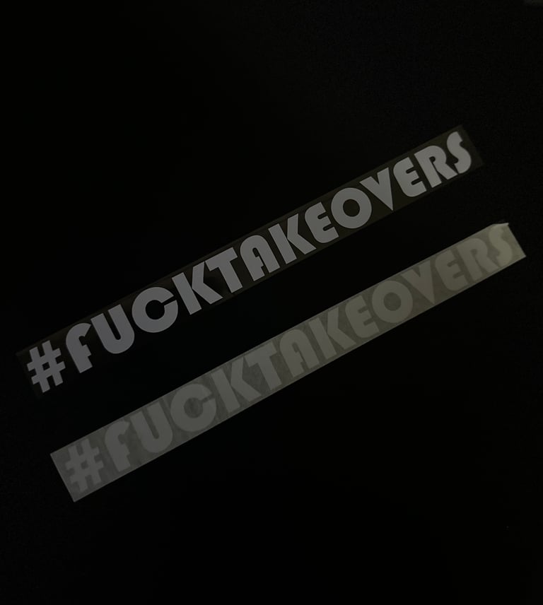 #FUCKTAKEOVERS