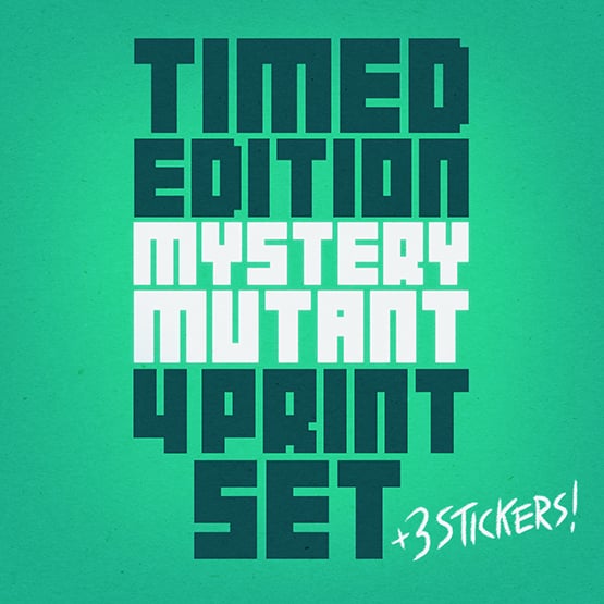 Image of Timed Edition Set - 4 MYSTERY MUTANT Prints + 3 Stickers!