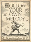 Follow Your Own Melody