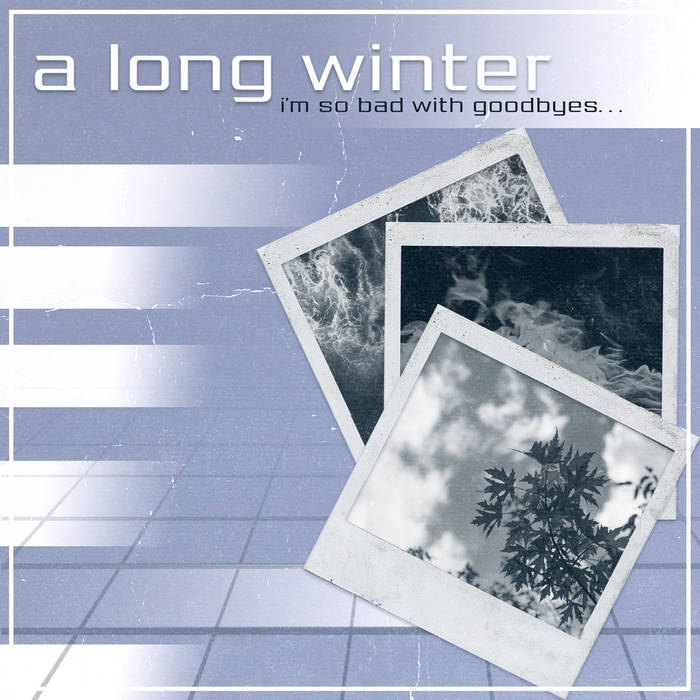 A Long Winter - Im So Bad With Goodbyes