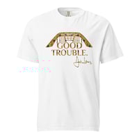 Image 1 of Good Trouble Heavyweight Tee