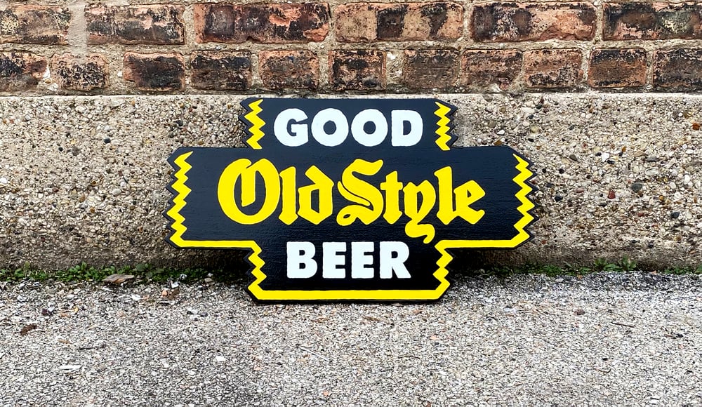 Image of OLD STYLE - GOOD BEER SIGN
