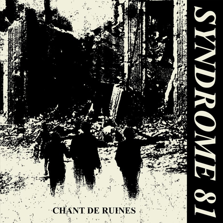 Image of SYNDROME 81 - Chant de ruines LP / SOLD OUT !!!