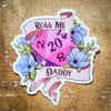 Roll Me Daddy Sticker
