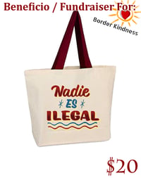 Image 1 of "Nadie Es Ilegal" - Bolsa Tote - FUNDRAISER