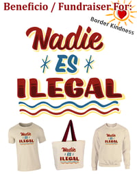 Image 3 of "Nadie Es Ilegal" - Bolsa Tote - FUNDRAISER