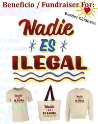 Image 3 of "Nadie Es Ilegal" - Sudadera / Crew Neck - FUNDRAISER