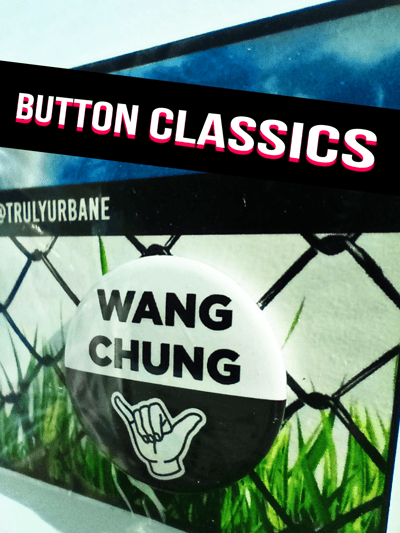 Image of 'WANG CHUNG' Button Classics