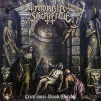 MORBID SACRIFICE - Ceremonial Blood Worship