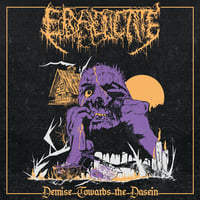 ERADICATE - Demise Towards the Dasein	