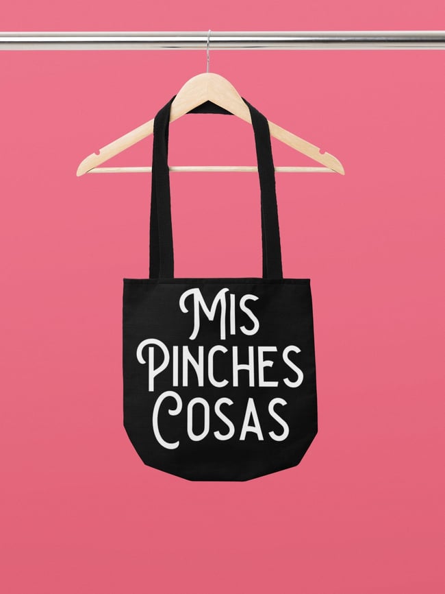 Mis Pinches Cosas Tote Bags | Felipesprintingservices