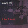 Noisecore Freak - My Mother The Anarchist - CD