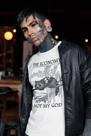 Image of The Economy Is Not My God T-Shirt