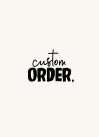 Image of Custom order for Nicole