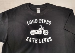 Image of LOUD PIPES SAVE LIVES T SHIRT