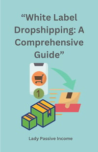 White Label Dropshipping A Comprehensive Guide