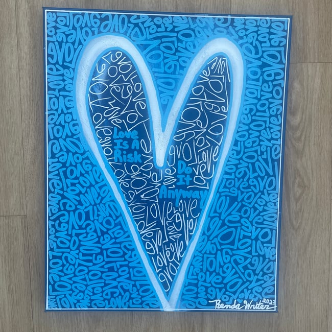 16” x 20” Canvas Original 💙 Love is a risk. Do it anyway.