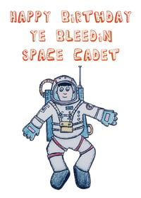 Bleedin Space Cadets birthday card 