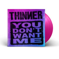 Thinner - YouDon´t Want Me (Vinyl)
