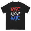 RISE ABOVE HATE T-Shirt