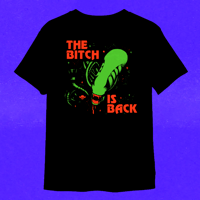 Image 1 of The Bitch Is Back Xenomorph Screenprinted T-Shirt 