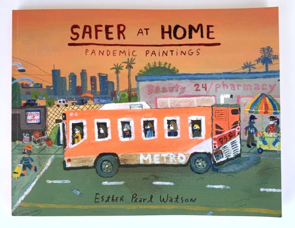 Image of (Esther Pearl Watson) Safer At Home: Pandemic Paintings