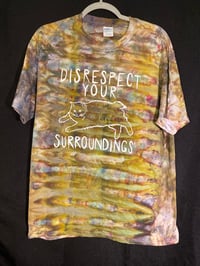 Image 1 of LARGE Disrespect Your Surroundings Tie Dye Shirt 2