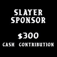 Image 1 of Slayer SPONSOR $300 CASH CONTRIBUTION