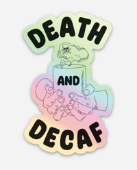 Image of DEATH AND DECAF HOLOGRAPHIC STICKER