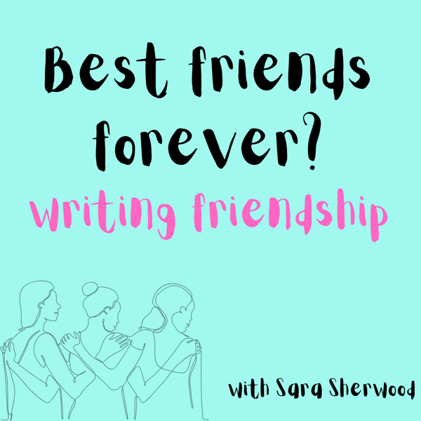 Image of Best Friends Forever? Writing Friendship 8-29 April