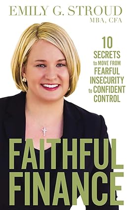 Image of Faithful Finance: 10 Secrets to Move from Fearful Insecurity to Confident Control