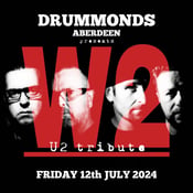 Image of W2 (U2 Tribute) - Fri 12 July 2024 - Drummonds Aberdeen