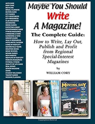 Image of Maybe You Should Write A Magazine!: Complete Guide: How to Write, Lay Out, Publish and Profit