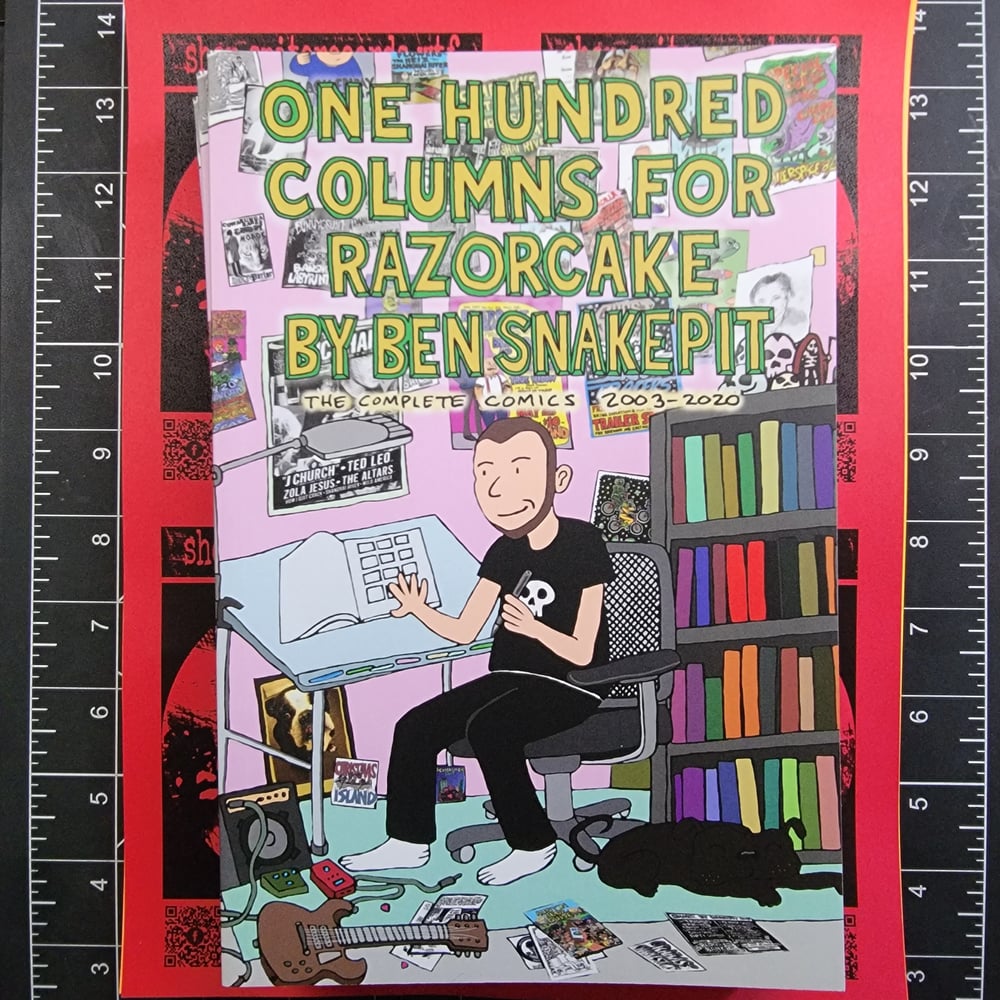 One Hundred Columns for Razorcake By Ben Snakepit: The Complete Comics 2003-2020