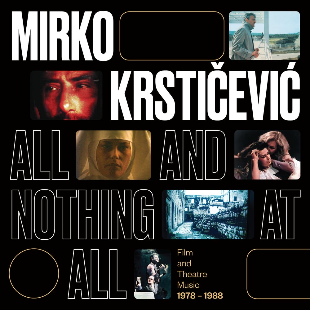 MIRKO KRSTICEVIC - ALL AND NOTHING AT ALL (FILM AND THEATRE MUSIC 1977 - 1988) LP