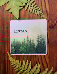 listen. (to the trees) Sticker