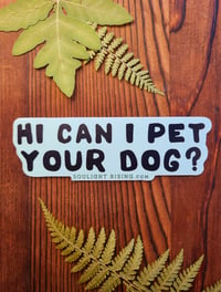 Hi Can I Pet Your Dog Sticker