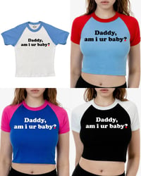 Image 3 of 'Daddy, am i ur baby?' Baby Cropped Raglan