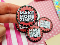 Image 2 of Pin Badge: Make More Zines (Cog)