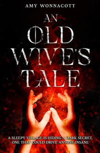 AN OLD WIVE'S TALE - AMY WONNACOTT (SIGNED COPY)