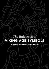 Image of "The Little Book of Viking Age Symbols" by Jacqui Alberts, J. S. Hopkins, & Mathias Nordvig