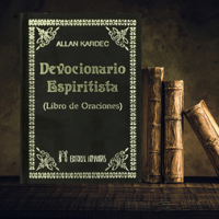 Devocionario Espiritista: Libro de Oraciones