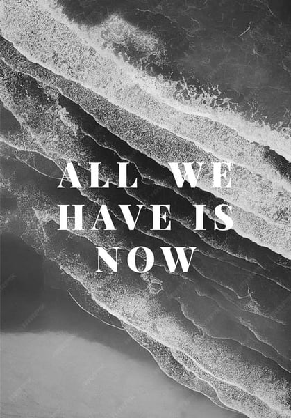 Image of All we have is now (sea) - poster print