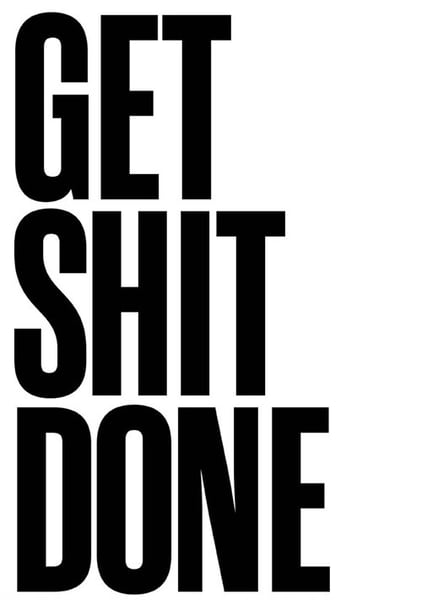 Image of Get sh*t done - poster print