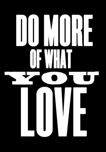 Image of Do more of what you love