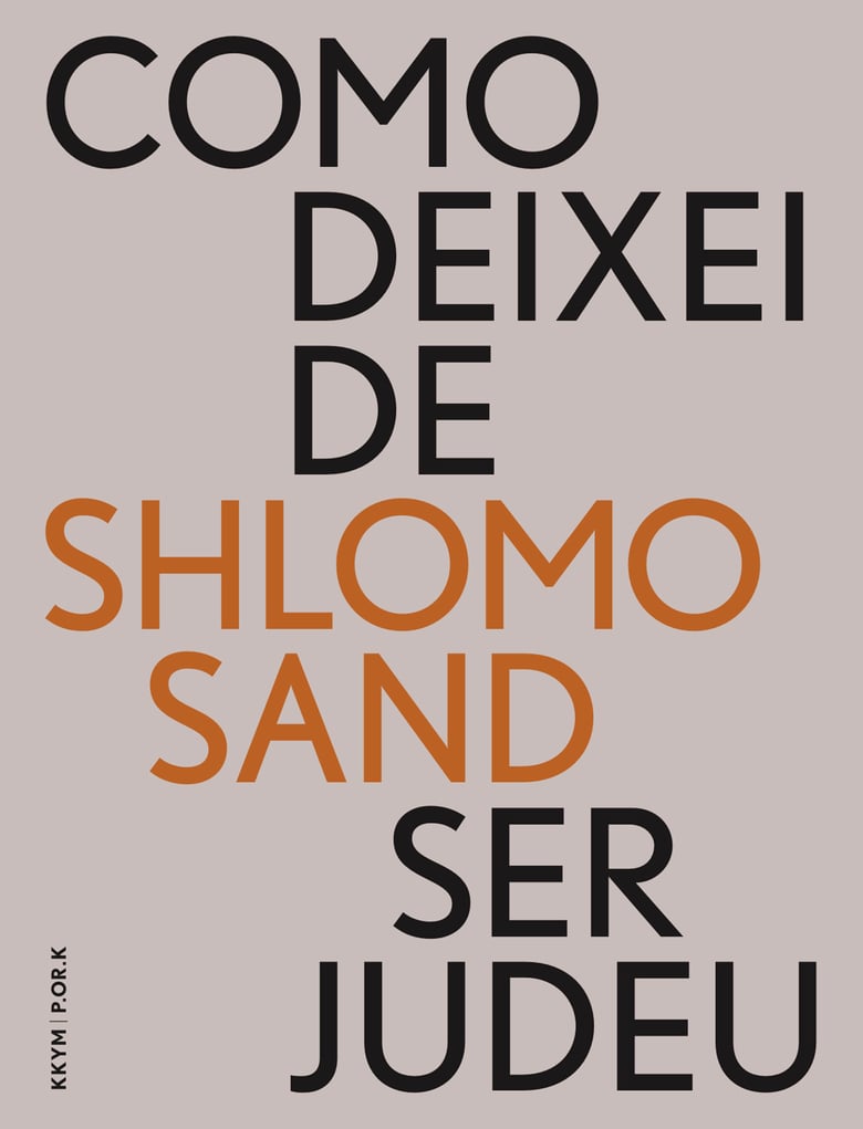 Image of SHLOMO SAND, Como Deixei de Ser Judeu (10% desc.)