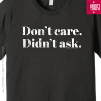 Image 2 of Don't Care, Didn't Ask Unisex T-Shirt