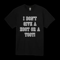 "I don't give a hoot or a toot" T-Shirt 